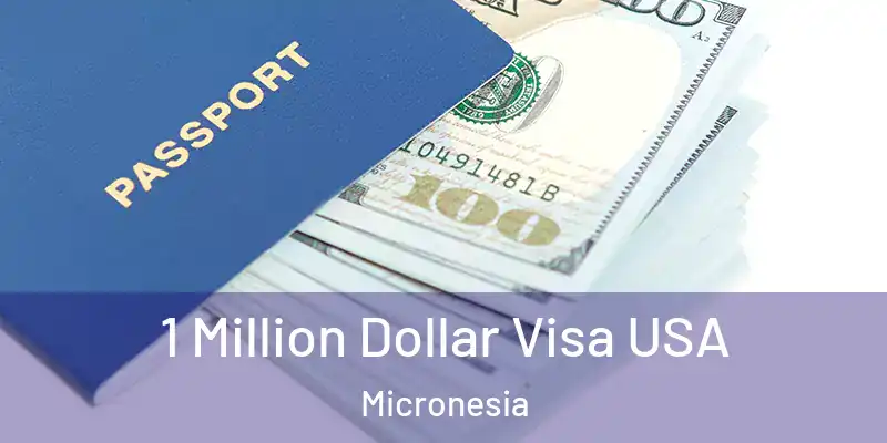  1 Million Dollar Visa USA Micronesia