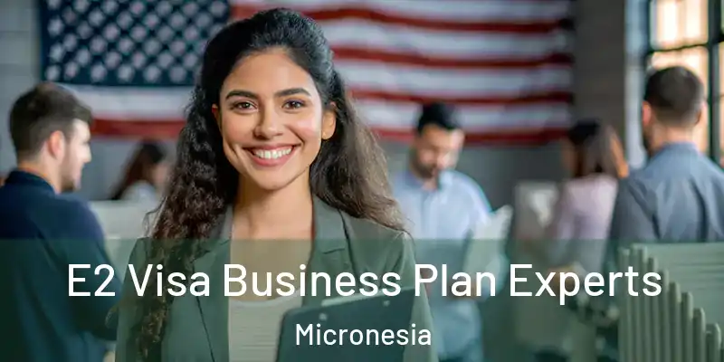  E2 Visa Business Plan Experts Micronesia