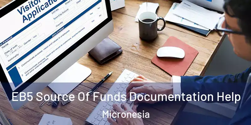  EB5 Source Of Funds Documentation Help Micronesia