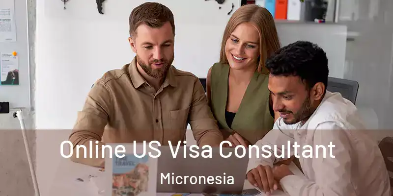  Online US Visa Consultant Micronesia