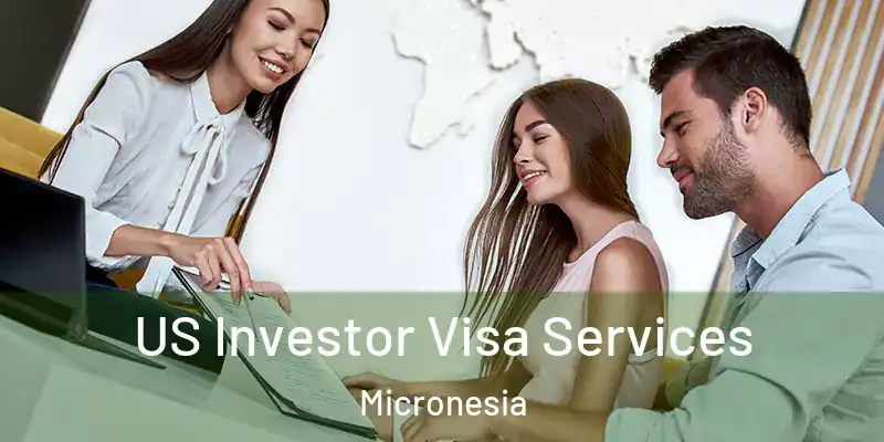  US Investor Visa Services Micronesia