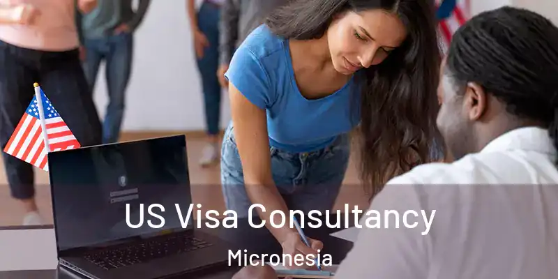  US Visa Consultancy Micronesia