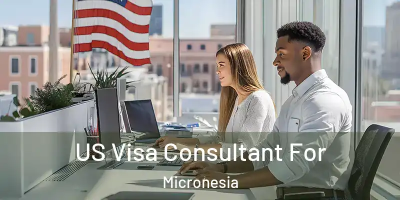  US Visa Consultant For Micronesia