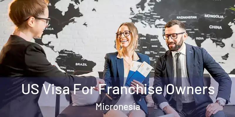  US Visa For Franchise Owners Micronesia