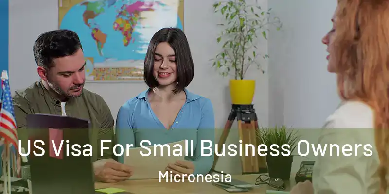  US Visa For Small Business Owners Micronesia