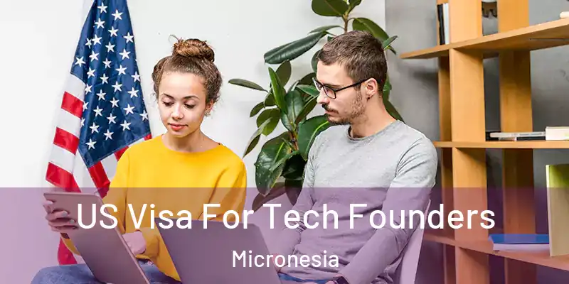  US Visa For Tech Founders Micronesia