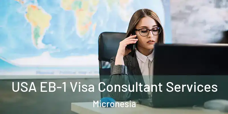  USA EB-1 Visa Consultant Services Micronesia