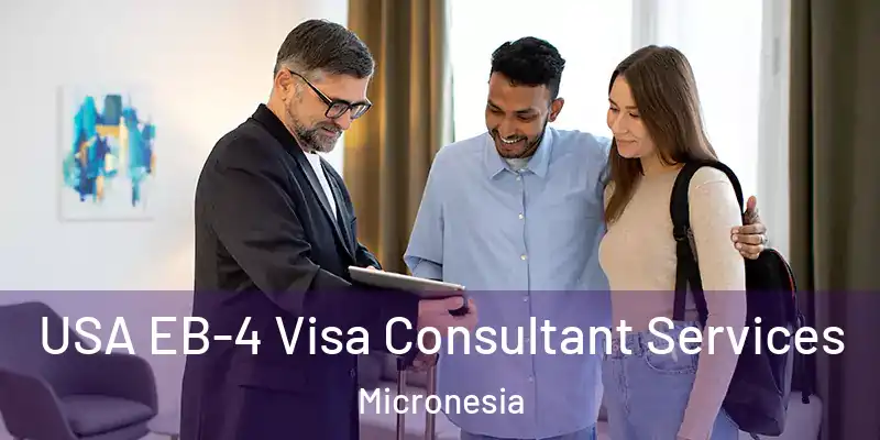  USA EB-4 Visa Consultant Services Micronesia